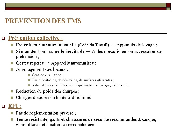 PREVENTION DES TMS o Prévention collective : n n Eviter la manutention manuelle (Code PREVENTION DES TMS o Prévention collective : n n Eviter la manutention manuelle (Code