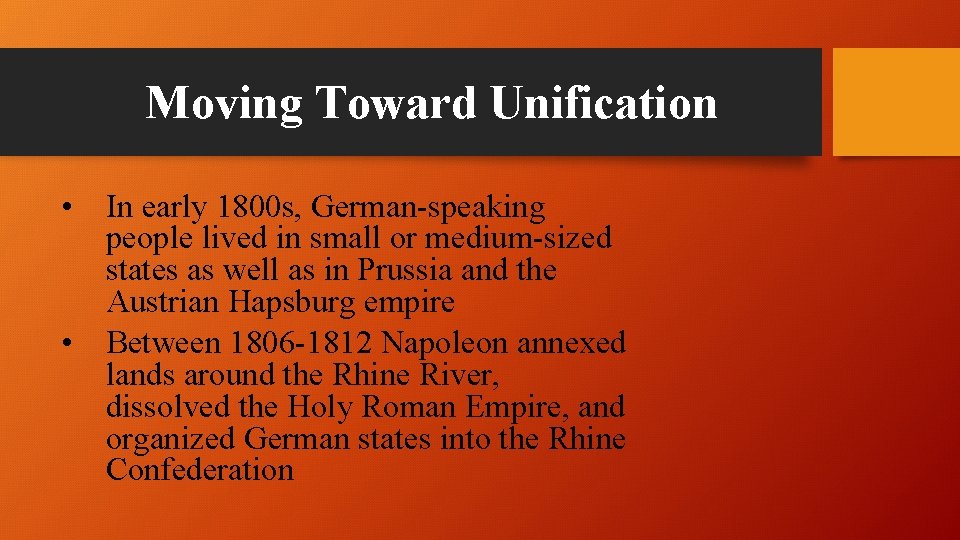 Moving Toward Unification • In early 1800 s, German-speaking people lived in small or