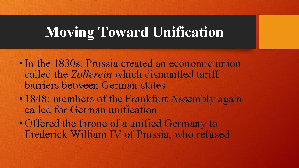 Moving Toward Unification • In the 1830 s, Prussia created an economic union called
