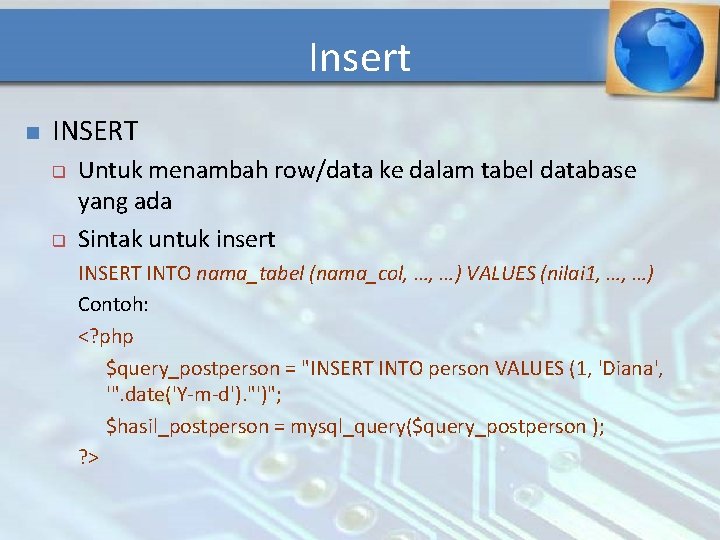 Insert n INSERT q q Untuk menambah row/data ke dalam tabel database yang ada