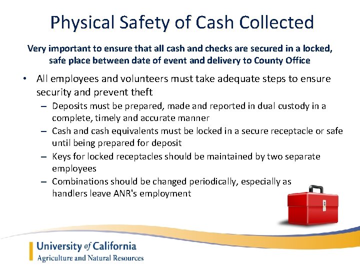 Physical Safety of Cash Collected Very important to ensure that all cash and checks