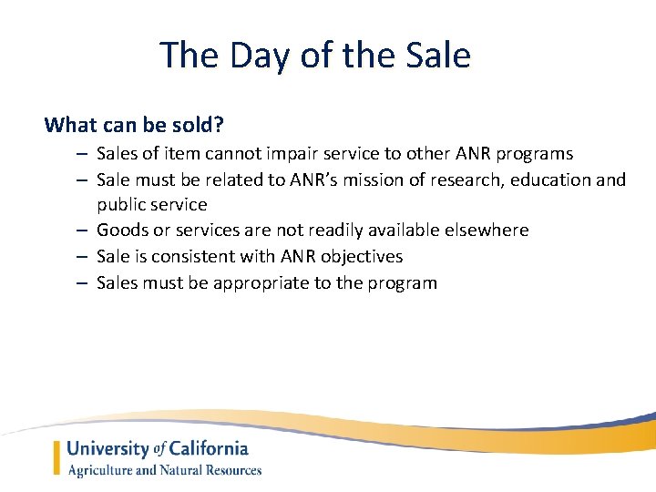The Day of the Sale What can be sold? – Sales of item cannot