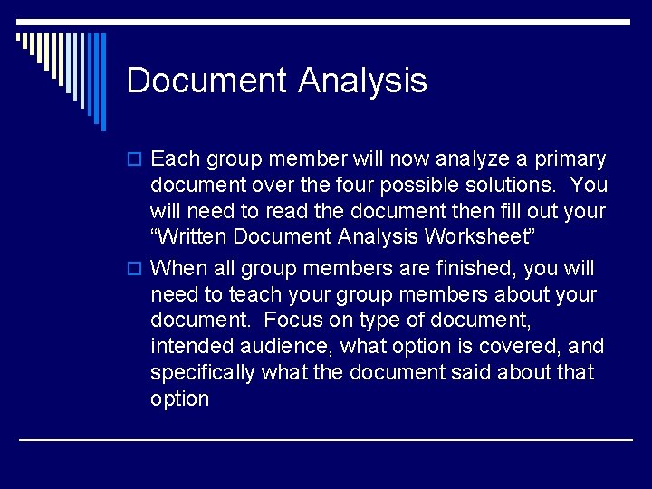 Document Analysis o Each group member will now analyze a primary document over the