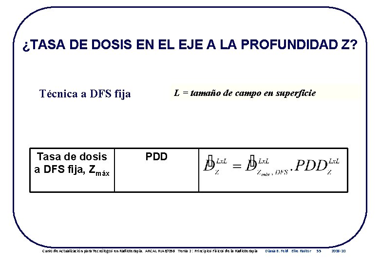 ¿TASA DE DOSIS EN EL EJE A LA PROFUNDIDAD Z? L = tamaño de