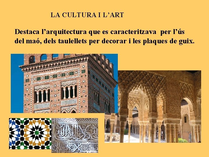 LA CULTURA I L’ART Destaca l’arquitectura que es caracteritzava per l’ús del maó, dels