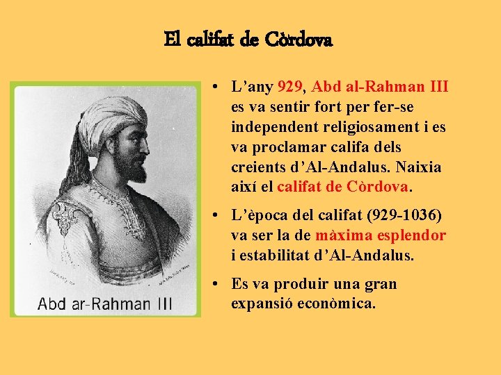 El califat de Còrdova • L’any 929, Abd al-Rahman III es va sentir fort