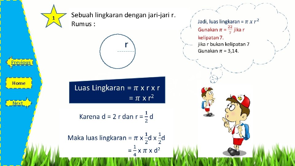 Sebuah lingkaran dengan jari-jari r. Rumus : 1 r Previous Home Next 