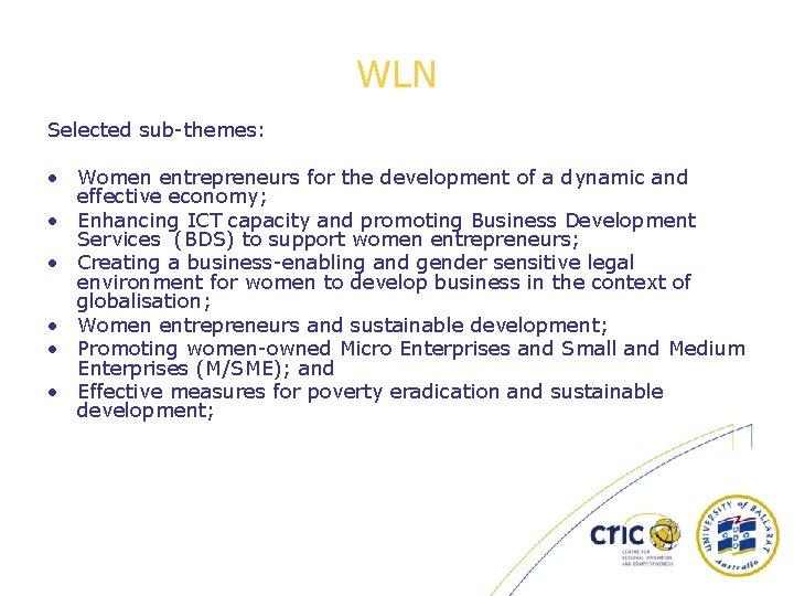 WLN Selected sub-themes: • Women entrepreneurs for the development of a dynamic and effective