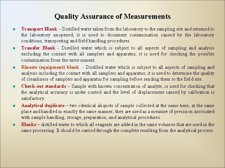 Quality Assurance of Measurements n n n Transport Blank - Distilled water taken from