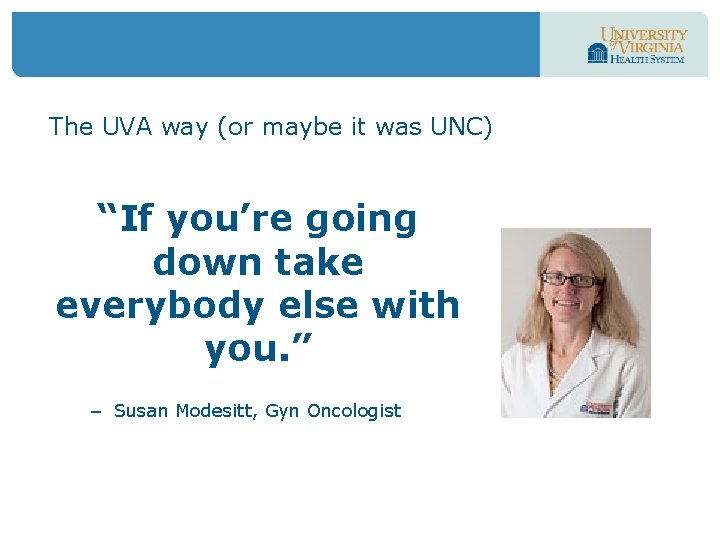 The UVA way (or maybe it was UNC) “If you’re going down take everybody