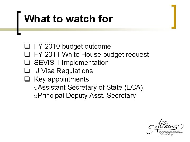 What to watch for q FY 2010 budget outcome q FY 2011 White House