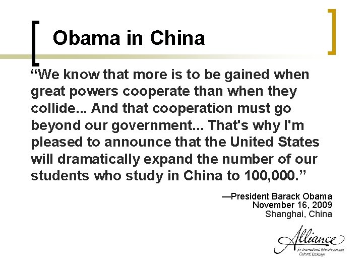 Obama in China “We know that more is to be gained when great powers