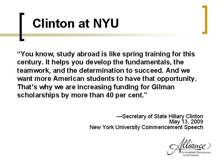 Clinton at NYU “You know, study abroad is like spring training for this century.