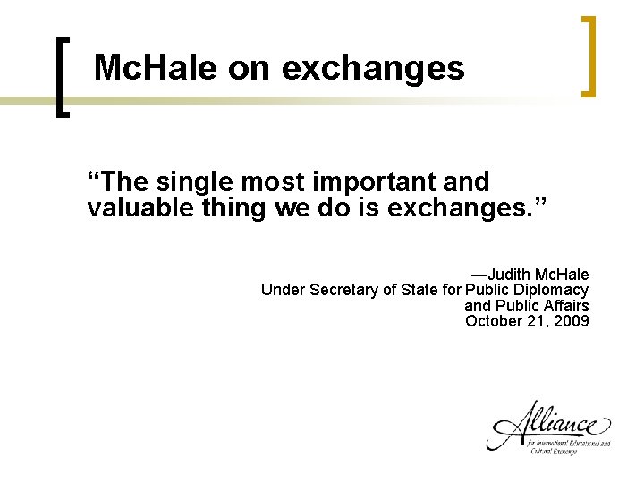 Mc. Hale on exchanges “The single most important and valuable thing we do is