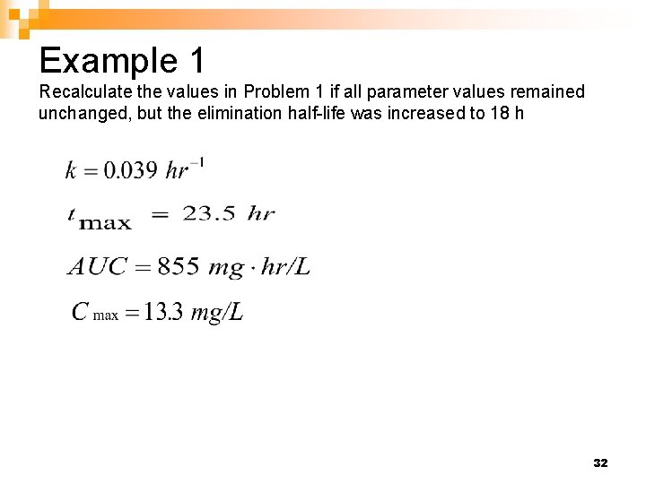 Example 1 Recalculate the values in Problem 1 if all parameter values remained unchanged,