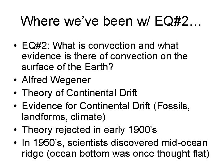 Where we’ve been w/ EQ#2… • EQ#2: What is convection and what evidence is