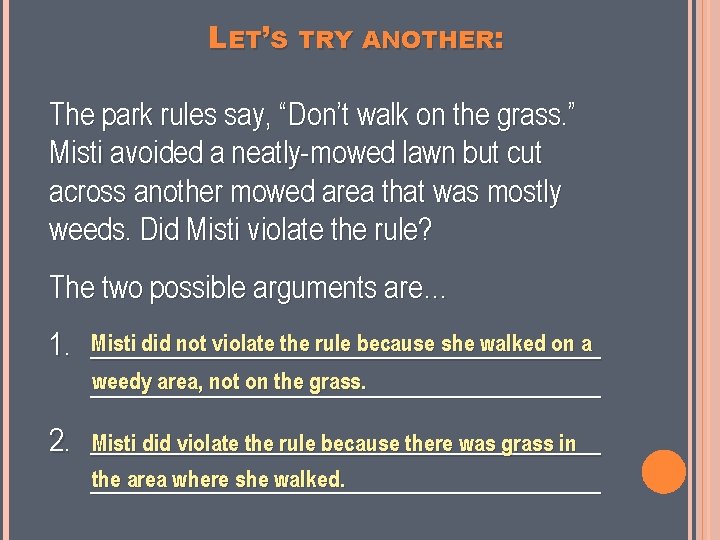 LET’S TRY ANOTHER: The park rules say, “Don’t walk on the grass. ” Misti