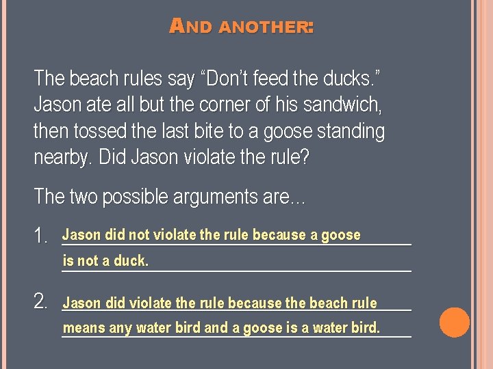 AND ANOTHER: The beach rules say “Don’t feed the ducks. ” Jason ate all