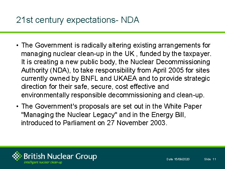 21 st century expectations- NDA • The Government is radically altering existing arrangements for