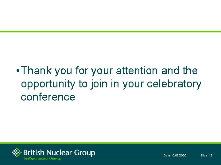  • Thank you for your attention and the opportunity to join in your