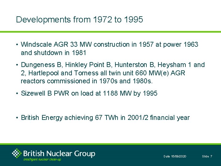 Developments from 1972 to 1995 • Windscale AGR 33 MW construction in 1957 at