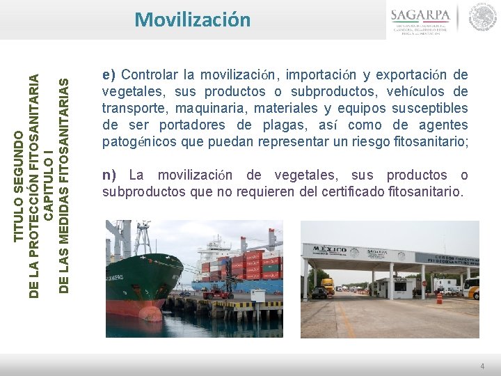 TITULO SEGUNDO DE LA PROTECCIÓN FITOSANITARIA CAPITULO I DE LAS MEDIDAS FITOSANITARIAS Movilización e)