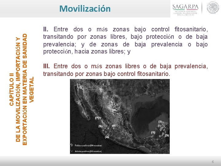 CAPÍTULO II DE LA MOVILIZACIÓN, IMPORTACIÓN Y EXPORTACIÓN EN MATERIA DE SANIDAD VEGETAL Movilización