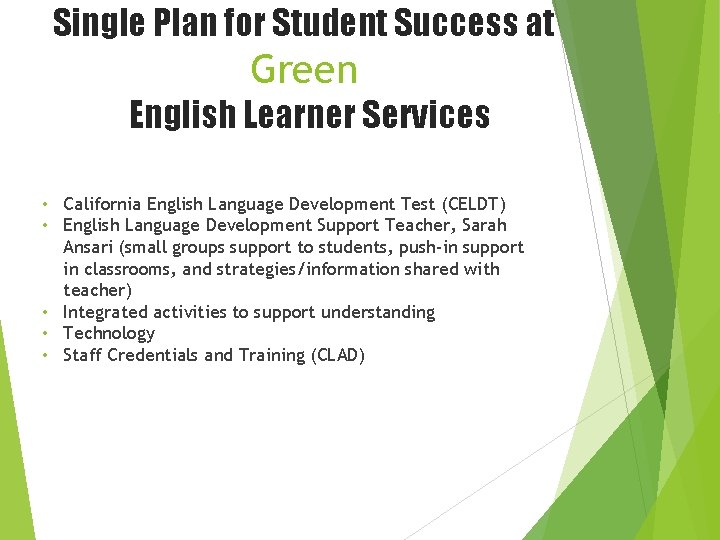 Single Plan for Student Success at Green English Learner Services • California English Language