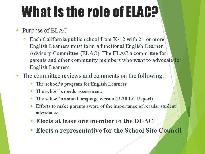 What is the role of ELAC? • Purpose of ELAC • Each California public
