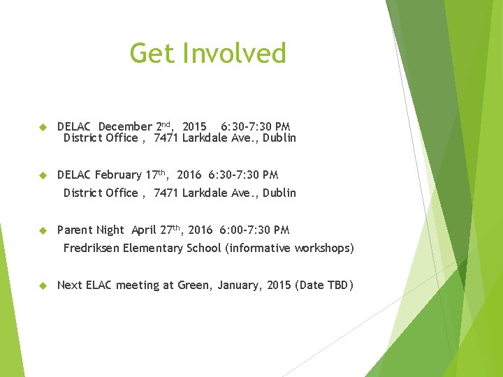 Get Involved DELAC December 2 nd, 2015 6: 30 -7: 30 PM District Office