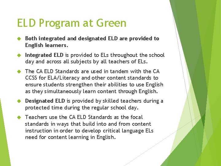 ELD Program at Green Both integrated and designated ELD are provided to English learners.