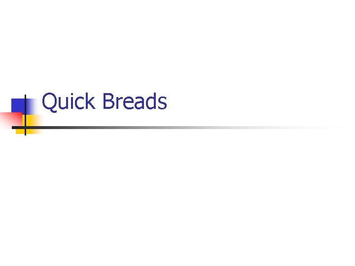 Quick Breads 
