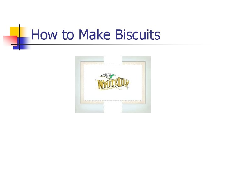 How to Make Biscuits 