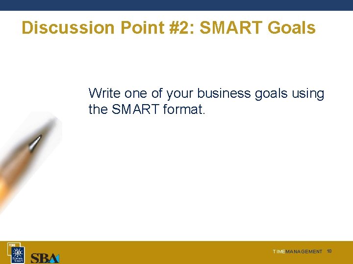 Discussion Point #2: SMART Goals Write one of your business goals using the SMART