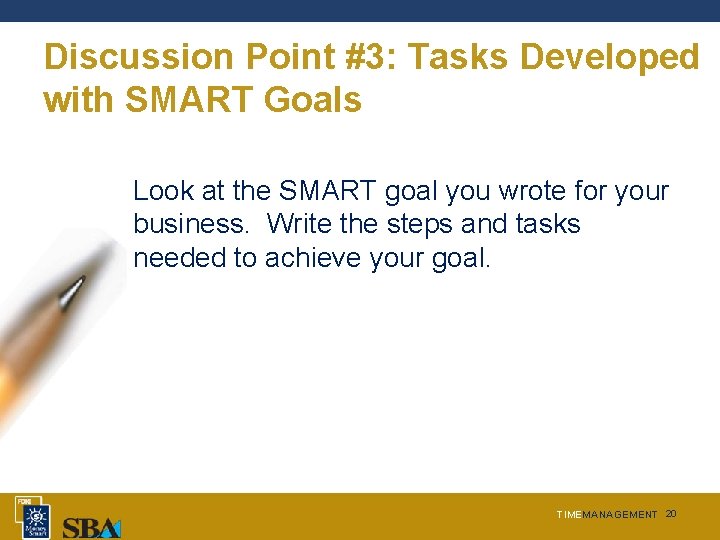 Discussion Point #3: Tasks Developed with SMART Goals Look at the SMART goal you