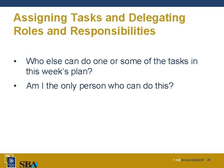Assigning Tasks and Delegating Roles and Responsibilities • Who else can do one or