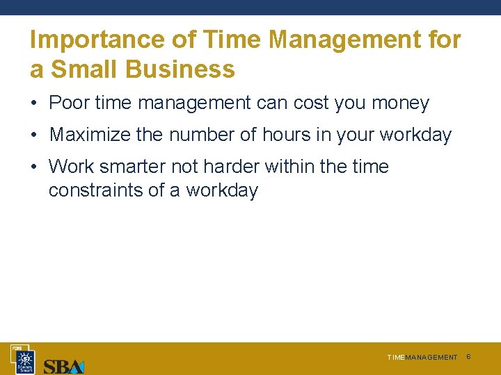 Importance of Time Management for a Small Business • Poor time management can cost