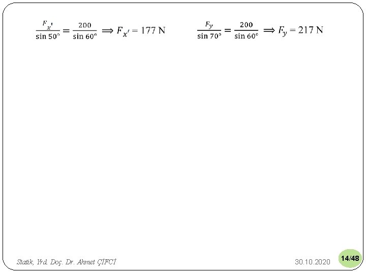  Statik, Yrd. Doç. Dr. Ahmet ÇİFCİ 30. 10. 2020 14/48 