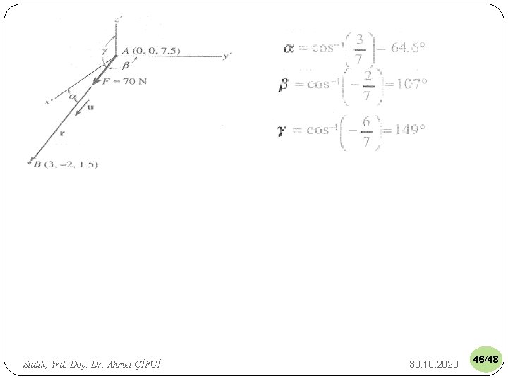 Statik, Yrd. Doç. Dr. Ahmet ÇİFCİ 30. 10. 2020 46/48 