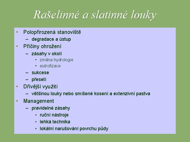 Rašelinné a slatinné louky • Polopřirozená stanoviště – degradace a ústup • Příčiny ohrožení