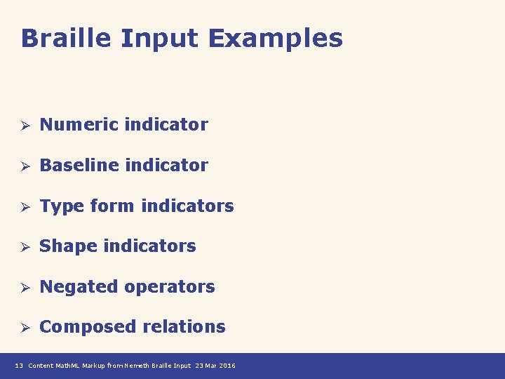 Braille Input Examples Ø Numeric indicator Ø Baseline indicator Ø Type form indicators Ø