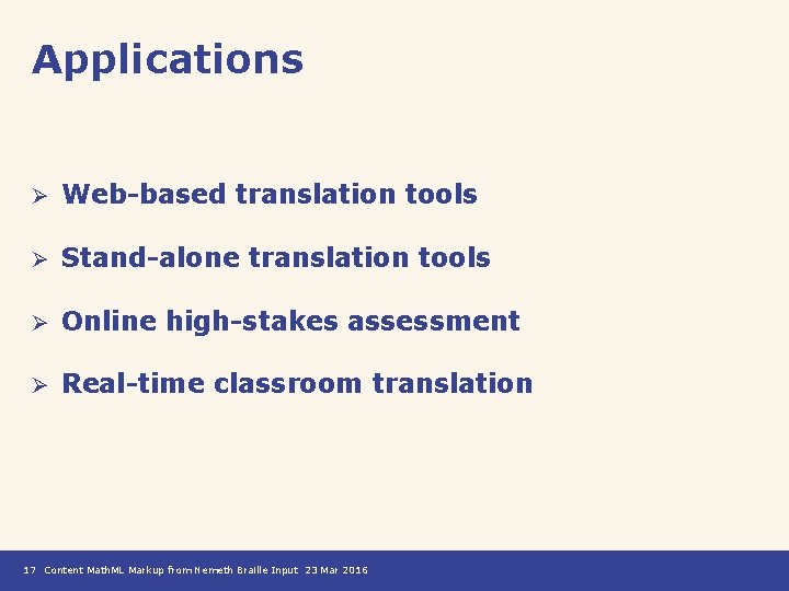 Applications Ø Web-based translation tools Ø Stand-alone translation tools Ø Online high-stakes assessment Ø