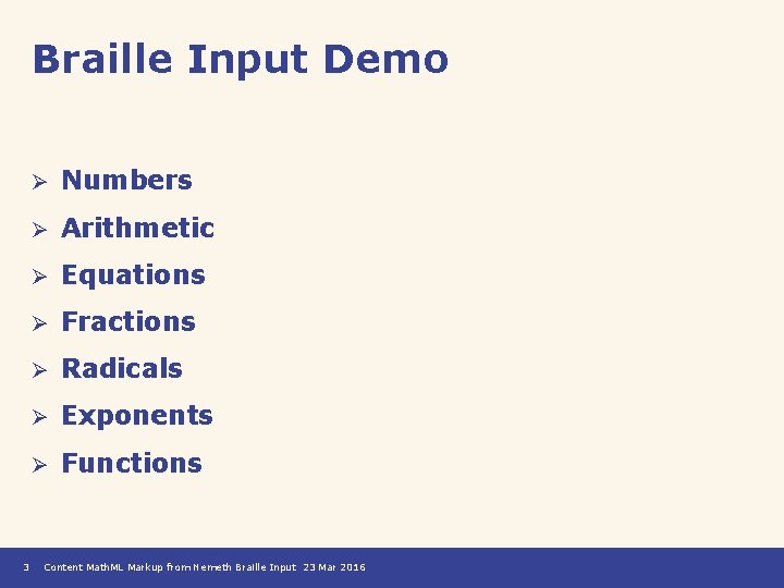 Braille Input Demo 3 Ø Numbers Ø Arithmetic Ø Equations Ø Fractions Ø Radicals