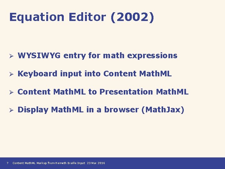 Equation Editor (2002) 7 Ø WYSIWYG entry for math expressions Ø Keyboard input into