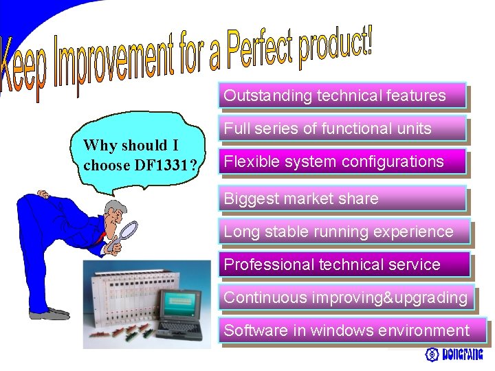 Outstanding technical features Why should I choose DF 1331? Full series of functional units