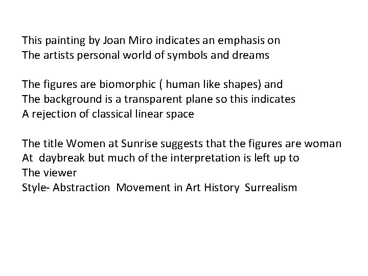 This painting by Joan Miro indicates an emphasis on The artists personal world of