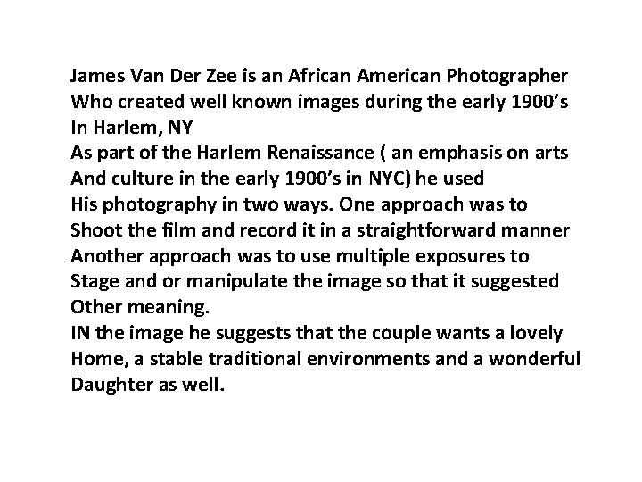 James Van Der Zee is an African American Photographer Who created well known images