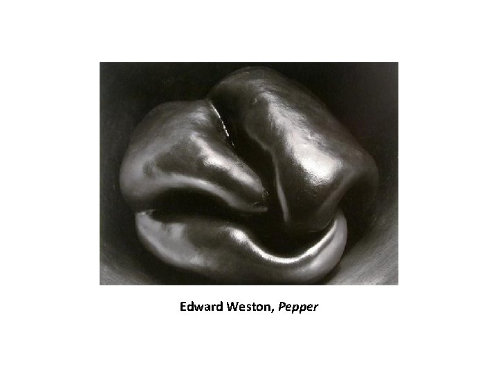 Edward Weston, Pepper 