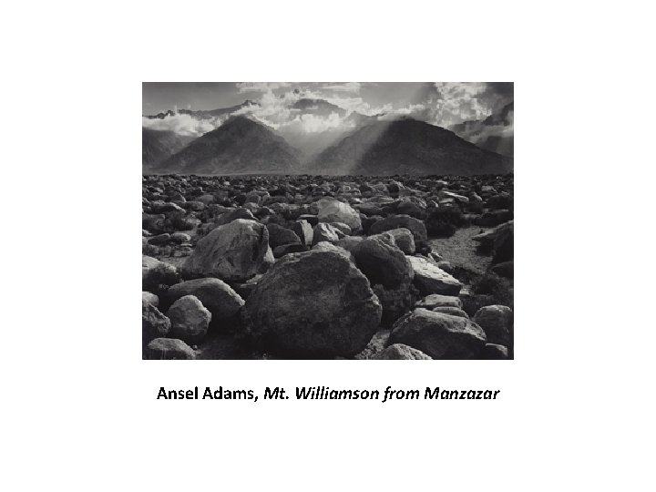Ansel Adams, Mt. Williamson from Manzazar 