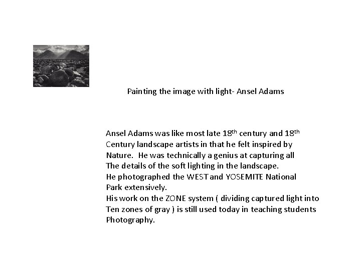 Painting the image with light- Ansel Adams was like most late 18 th century